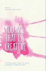 You Are. That Is. Creative