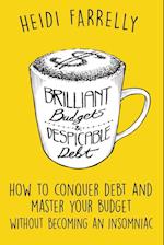Brilliant Budgets and Despicable Debt