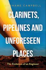 Clarinets, Pipelines and Unforeseen Places