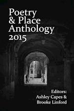 Poetry & Place Anthology 2015