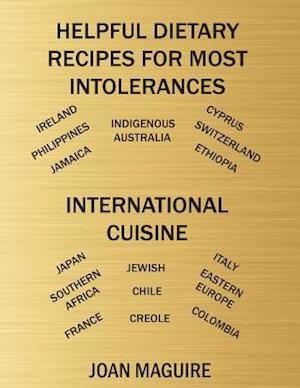 Helpful Dietary Recipes for Most Intolerances International Cuisine Cookbook