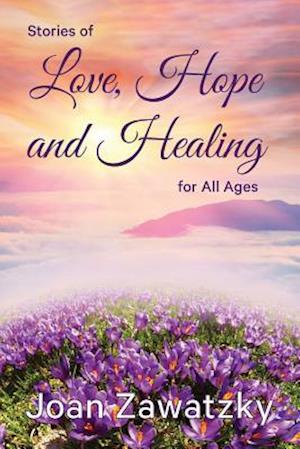 Stories of Love, Hope and Healing for All Ages