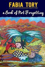 A Book of Not Forgetting