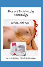 Face & Body Waxing Cosmetology: Hair Removal Training Manual Edition 6 