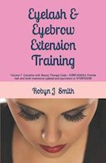 Eyelash & Eyebrow Extension Training: Complies with Beauty Therapy Code:- SIBBFAS302A Provide lash and brow treatments updated and equivalent to WRBF