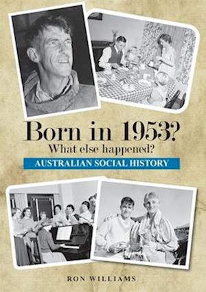 Born in 1953? What else happened?