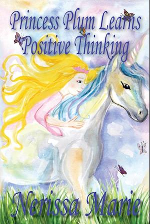 Princess Plum Learns Positive Thinking (Inspirational Bedtime Story for Kids Ages 2-8, Kids Books, Bedtime Stories for Kids, Children Books, Bedtime Stories for Kids, Kids Books, Baby, Books for Kids)