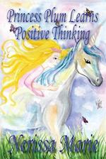 Princess Plum Learns Positive Thinking (Inspirational Bedtime Story for Kids Ages 2-8, Kids Books, Bedtime Stories for Kids, Children Books, Bedtime Stories for Kids, Kids Books, Baby, Books for Kids)