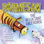 Parmesan The Reluctant Racehorse