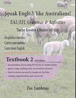Speak English Like Australians! Grammar & Activities Book 2
