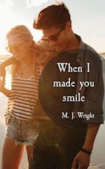 When I made you smile 