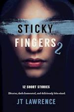 Sticky Fingers 2: Another 12 Short Stories 