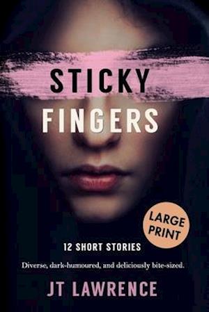 Sticky Fingers: 12 Short Stories