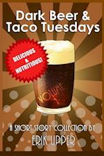 Dark Beer & Taco Tuesdays: Volume 1 