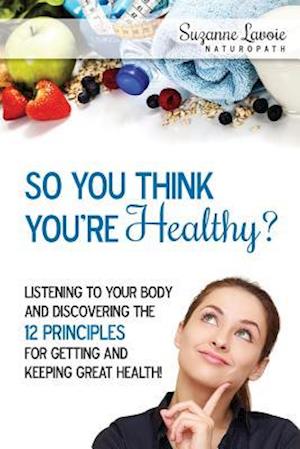 So You Think You're Healthy?