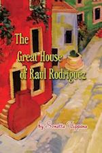 The Great House of Raul Rodriguez
