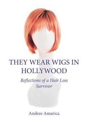 They Wear Wigs in Hollywood