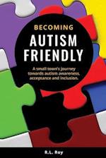 Becoming Autism Friendly: A small town's journey towards autism awareness, acceptance and inclusion. 