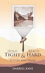 Hold Tight and Reach Hard 