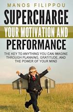 Supercharge Your Motivation and Performance