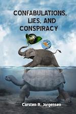 Confabulations, Lies, And Conspiracy