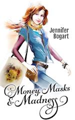 Money, Masks & Madness