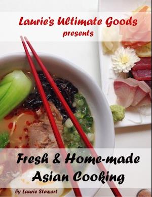 Laurie's Ultimate Goods presents Fresh and Home-made Asian Cooking