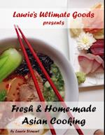 Laurie's Ultimate Goods presents Fresh and Home-made Asian Cooking