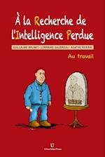 À la Recherche de l'Intelligence Perdue