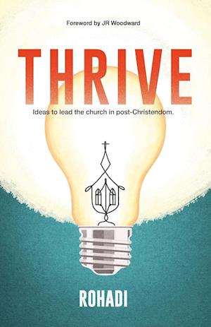 Thrive. Ideas to lead the church in post-Christendom.