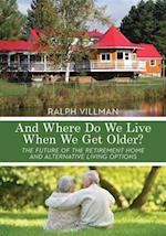And Where Do We Live When We Get Older?