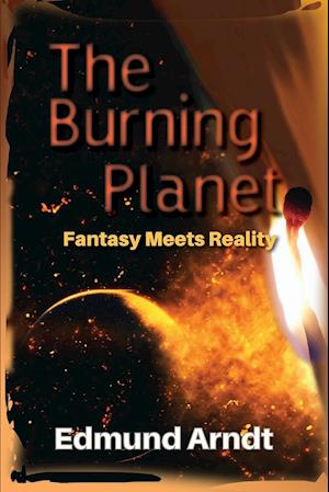 The Burning Planet - Fantasy Meets Reality