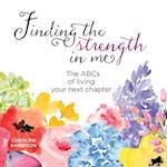 Finding the strength in me: The ABCs of living your next chapter 