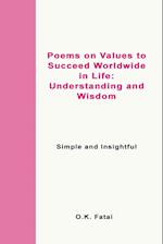 Poems on Values to Succeed Worldwide in Life - Understanding and Wisdom