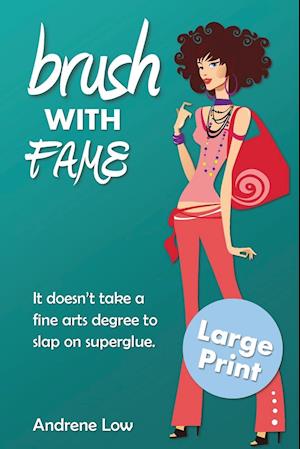 Brush With Fame: Large Print Edition