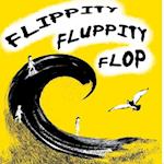 Flippity Fluppity Flop