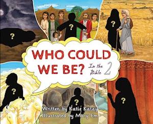 Who Could We Be in the Bible: Volume 2