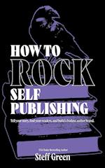 How to Rock Self Publishing 