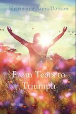 From Tears to Triumph 