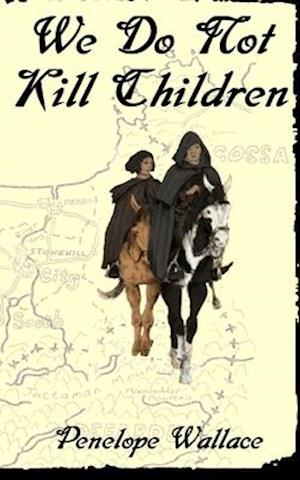 We Do Not Kill Children: A Fantasy Mystery Novel