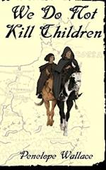 We Do Not Kill Children: A Fantasy Mystery Novel 