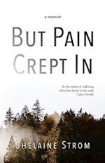 But Pain Crept in