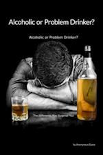 Problem Drinker or an Alcoholic?