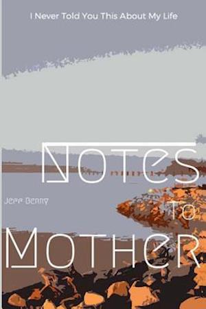 Notes to Mother
