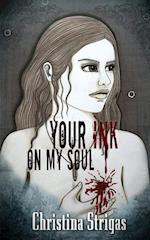 Your Ink on My Soul