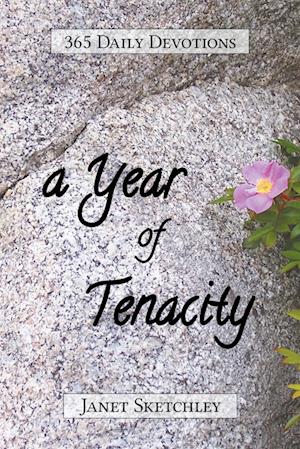 A Year of Tenacity: 365 Daily Devotions