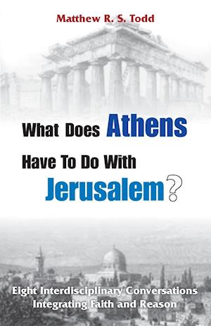 What Does Athens Have to Do with Jerusalem?