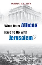 What Does Athens Have to Do with Jerusalem?