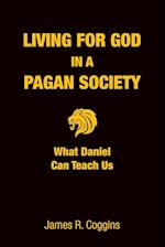 Living for God in a Pagan Society