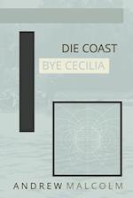 Die Coast Bye Cecilia 